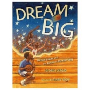 Book Dream Big Michael Jordan and the Pursuit 9781442412699